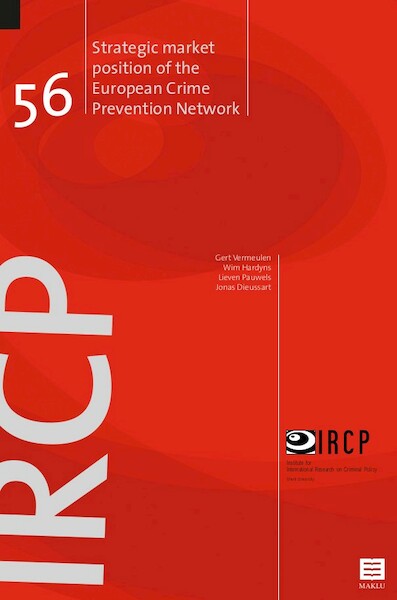 Strategic market position of the European Crime Prevention Network - Gert Vermeulen, Wim Hardyns, Lieven Pauwels, Jonas Dieussaert (ISBN 9789046610503)