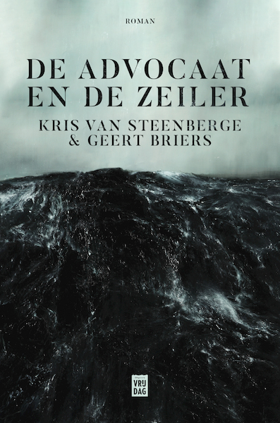 De Advocaat en de Zeiler - Kris Van Steenberge, Geert Briers (ISBN 9789460019050)