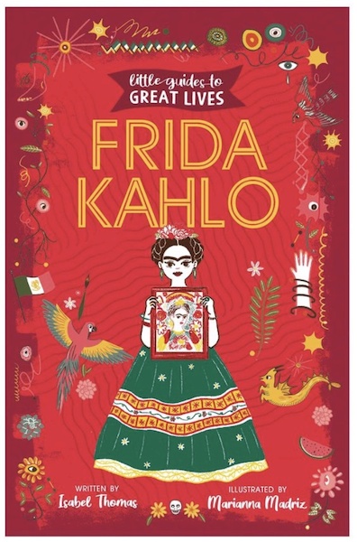 Little Guides to Great Lives: Frida Kahlo - Isabel Thomas (ISBN 9781510230101)