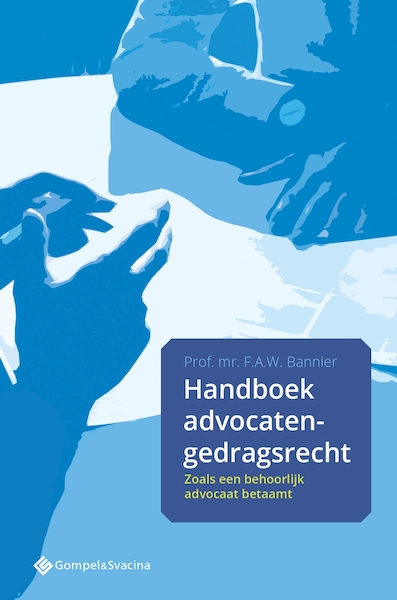 Handboek advocaten-gedragsrecht - Floris A.W. Bannier (ISBN 9789463711913)
