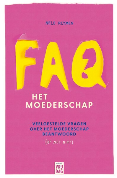 FAQ: het moederschap - Nele Reymen (ISBN 9789464341836)
