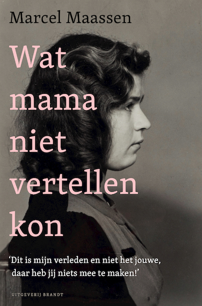 Wat mama niet vertellen kon - Marcel Maassen (ISBN 9789493319134)