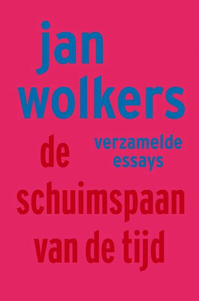 De schuimspaan van de tijd - Jan Wolkers (ISBN 9789023425366)