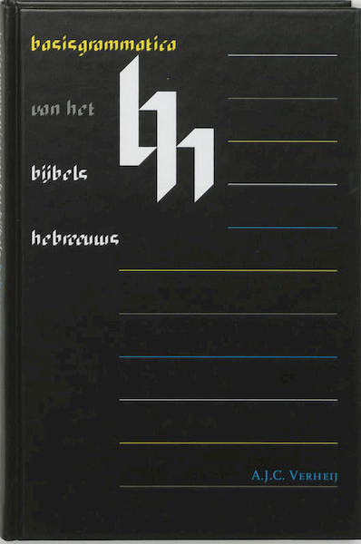 Basisgrammatica van het Bijbels Hebreeuws - A.J.C. Verheij (ISBN 9789059720626)