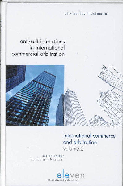 Anti-Suit Injunctions - Mosimann (ISBN 9789077596999)