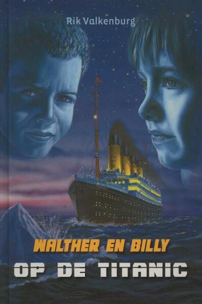 Walther en Billy op de Titanic - Rik Valkenburg (ISBN 9789033124570)