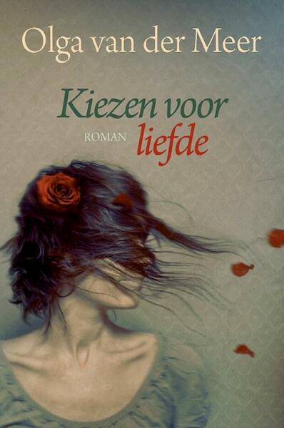 Kiezen voor liefde - Olga van der Meer (ISBN 9789020531329)