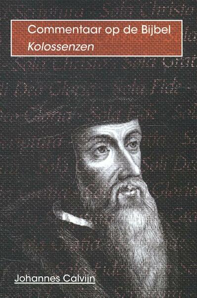 Commentaar op de Bijbel Kolossenzen - Johannes Calvijn (ISBN 9789057191251)