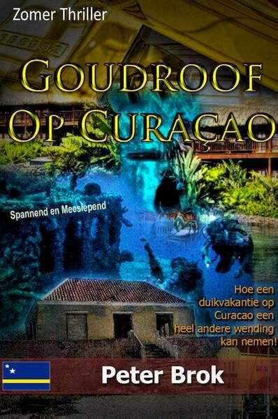 Goudroof op Curacao - Peter Brok (ISBN 9789491439698)