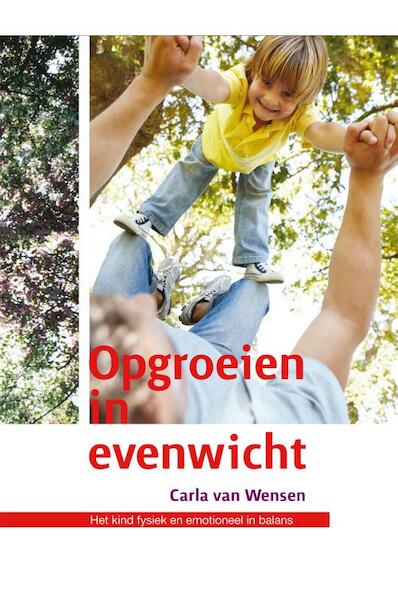 Opgroeien in evenwicht - Carla Wensen (ISBN 9789088505386)