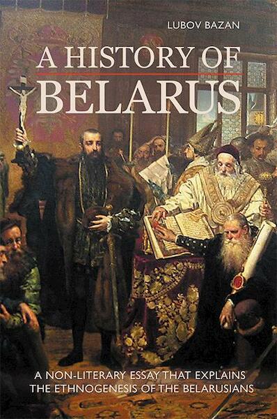 A History of Belarus - Lubov Bazan (ISBN 9781909156593)