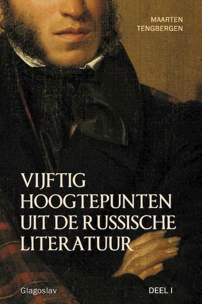 Vijftig hoogtepunten uit de Russische literatuur / Deel 1 - Maarten Tengbergen (ISBN 9789491425660)