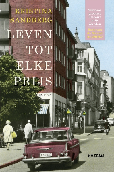 Leven tot elke prijs - Kristina Sandberg (ISBN 9789046819159)