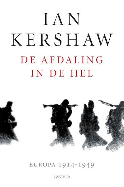 De afdaling in de hel - Ian Kershaw (ISBN 9789000346950)