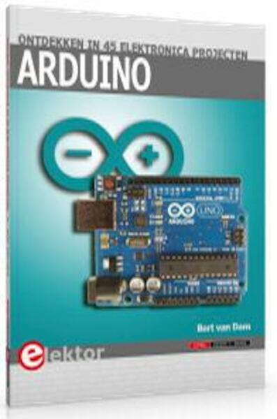45 Arduino projecten - Bert van Dam (ISBN 9789053812785)