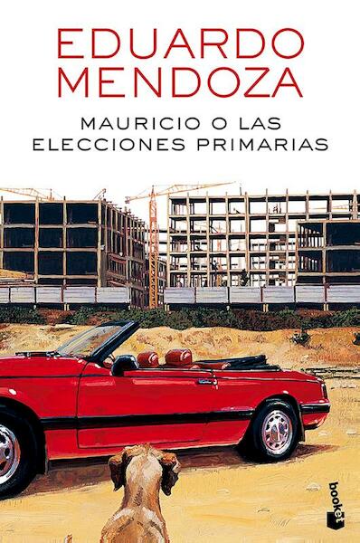 Mauricio o las elecciones primarias - Eduardo Mendoza (ISBN 9788432232534)