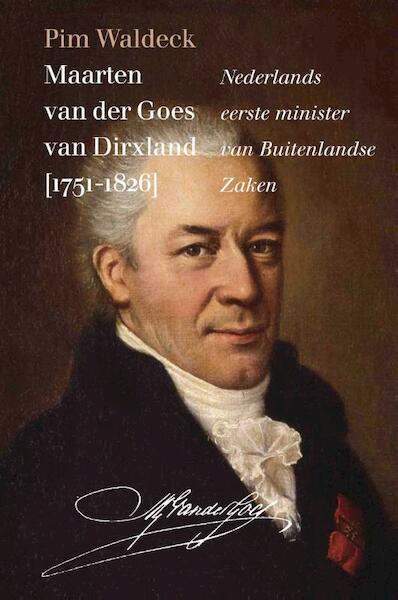 Maarten van der Goes van Dirxland (1751-1826) - Pim Waldeck (ISBN 9789460043420)