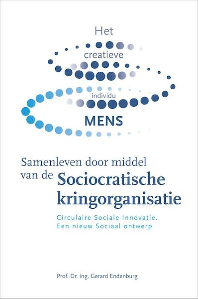 Samenleven door middel van de Sociocratische kringorganisatie - Gerard Endenburg (ISBN 9789463011129)