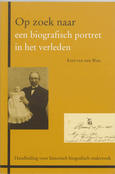 Op zoek naar een biografisch portret in het verleden - K. van der Wiel (ISBN 9789065507808)