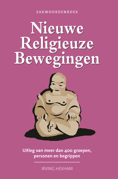 Zakwoordenboek Nieuwe Religieuze Bewegingen - I. Hexham (ISBN 9789057190780)