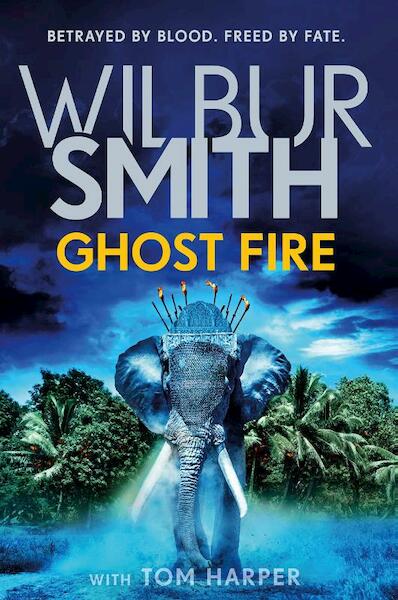 Ghost Fire - Wilbur Smith, Tom Harper (ISBN 9781785769443)