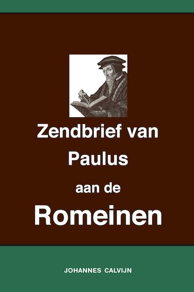 Uitlegging op de Zendbrief van Paulus aan de Romeinen - Johannes Calvijn (ISBN 9789057195648)