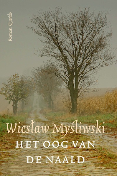 Het oog van de naald - Wieslaw Mysliwski (ISBN 9789021419817)