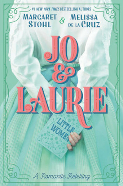Jo & Laurie - Margaret Stohl, Melissa De la Cruz (ISBN 9781984812032)
