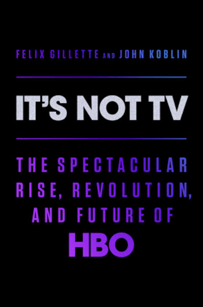 It's Not TV - Felix Gillette, John Koblin (ISBN 9780593653104)