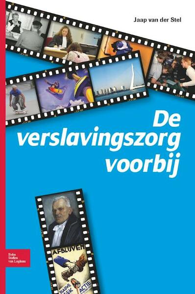De verslavingszorg voorbij - Jaap van der Stel (ISBN 9789031382729)