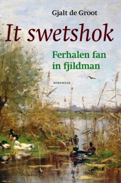 Ut it Swetshok - Gjalt de Groot (ISBN 9789056152444)