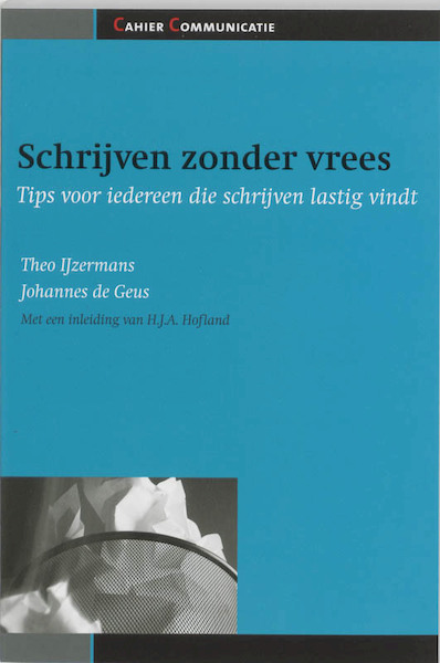 Schrijven zonder vrees - Theo IJzermans, Johannes de Geus (ISBN 9789058710963)