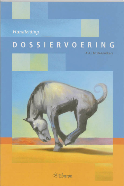 Handleiding dossiervoering - A.A.J.M. Beenackers (ISBN 9789059720800)