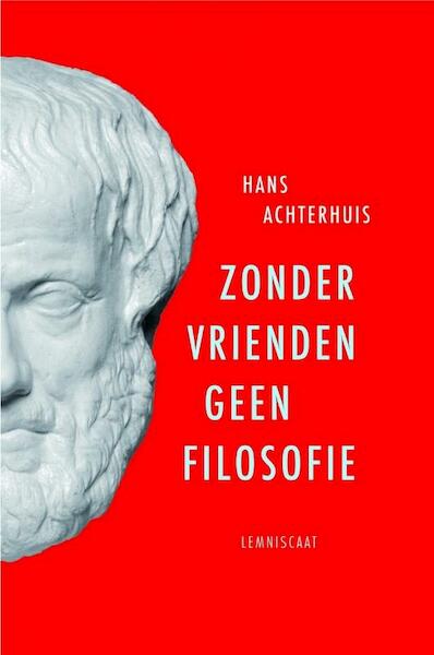 Zonder vrienden geen filosofie - Hans Achterhuis (ISBN 9789047704133)