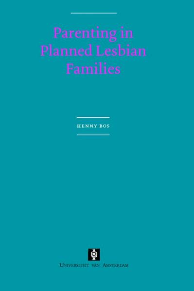 Parenting in Planned Lesbian Families - Henny Bos (ISBN 9789048504602)