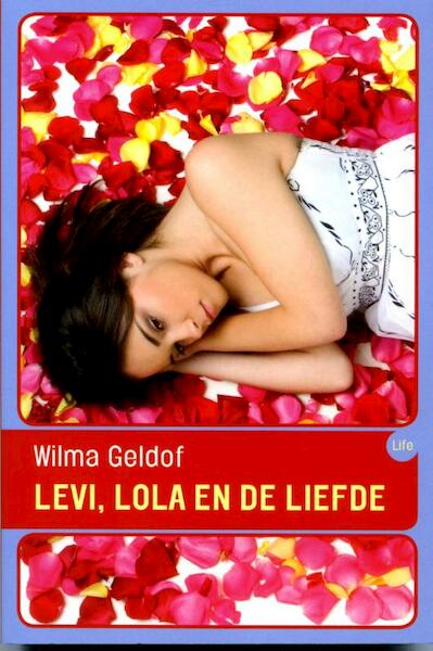 Levi, Lola en de liefde - Wilma Geldof (ISBN 9789025111533)