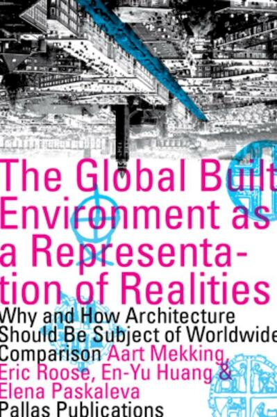 The Global Built Environment as a Representation of Realities - (ISBN 9789048520428)