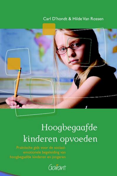 Hoogbegaafde kinderen opvoeden - Carl D'hondt, Hilde Van Rossen (ISBN 9789044129267)