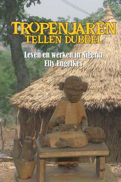 Tropenjaren tellen dubbel - E. Engelkes (ISBN 9789059742529)