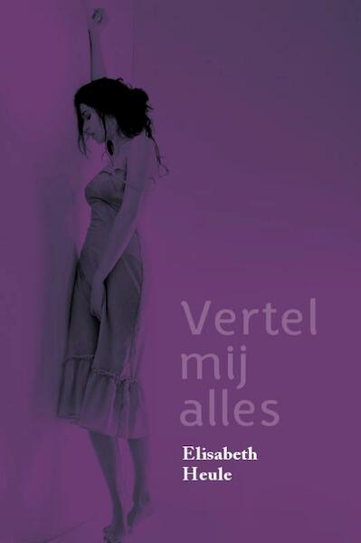 Vertel mij alles - Elisabeth Heule (ISBN 9789059742642)