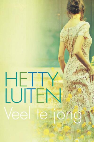 Veel te jong - Hetty Luiten (ISBN 9789059777774)