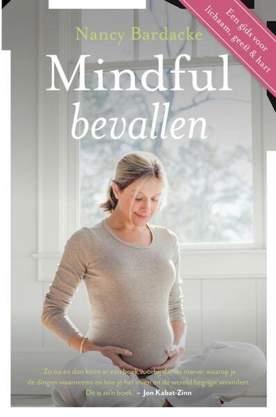 Mindful bevallen - Nancy Bardacke (ISBN 9789401300940)