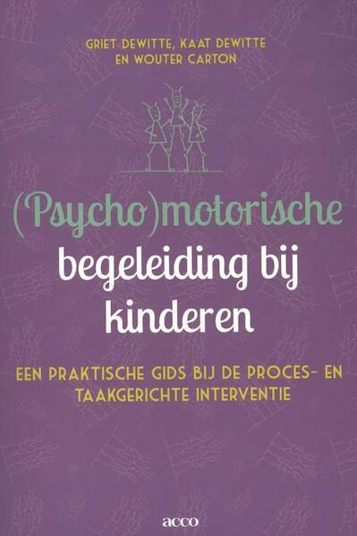 (Psycho)motorische begeleiding bij kinderen - Griet Dewitte, Kaat Dewitte, Wouter Carton (ISBN 9789033493225)