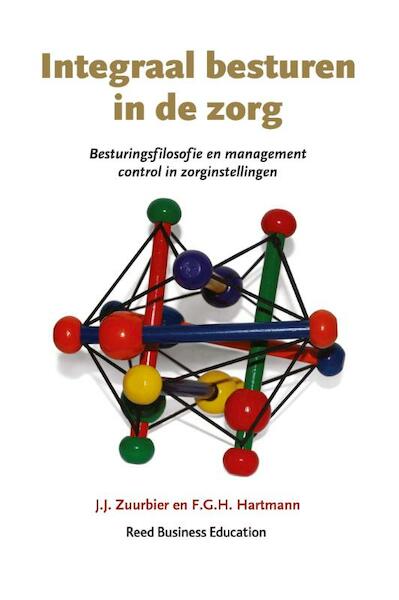 Integraal besturen in de zorg - J.J Zuurbier (ISBN 9789035236035)