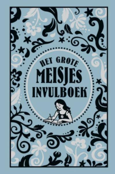 Het grote meisjes invulboek - (ISBN 9789044727906)