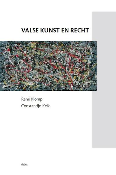 Valse kunst en recht - Rene Klomp, Constantijn Kelk (ISBN 9789086920433)