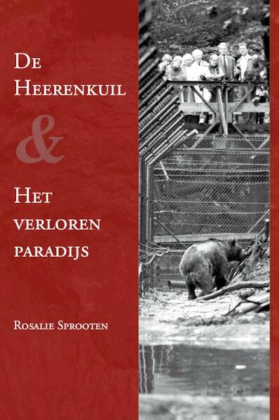 De Heerenkuil en Het verloren paradijs - Rosalie Sprooten (ISBN 9789077970171)