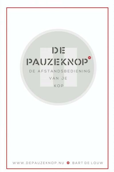 De pauzeknop - Bart de Louw (ISBN 9789402113198)