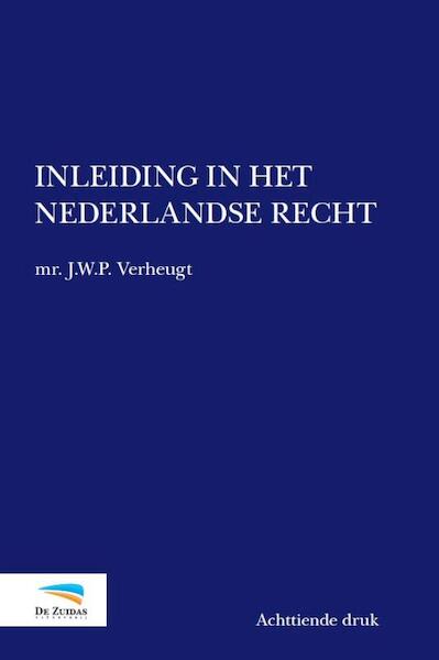 Inleiding in het Nederlandse recht - J.W.P. Verheugt (ISBN 9789090290256)
