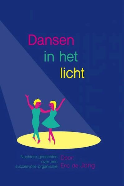 Dansen in het licht - Eric de Jong (ISBN 9789463189576)